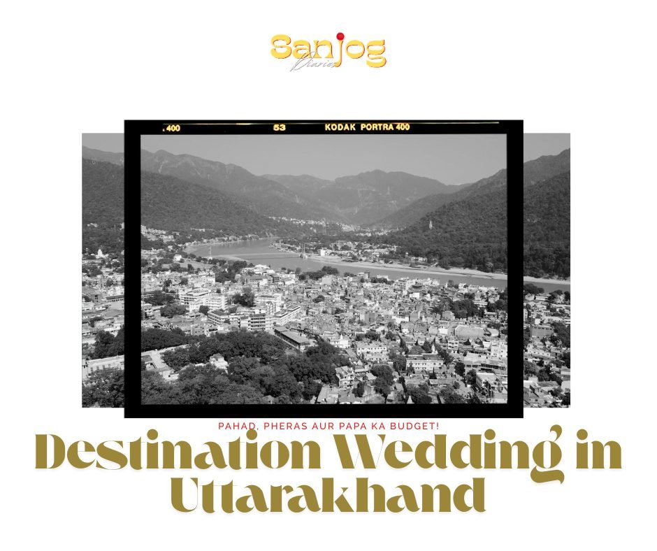 Destination Wedding in Uttarakhand: Cost & Best Places